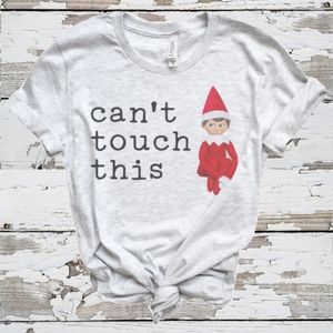 Cant touch this elf shirt